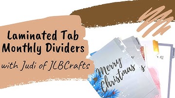 D.I.Y. Laminated Tab Monthly Dividers 3 Ways with Judi of JLBCrafts