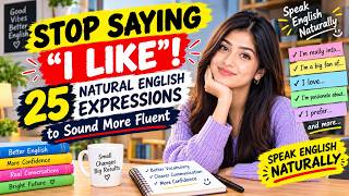 Stop Saying “I LIKE”! 25 Natural English Expressions to Sound More Fluent screenshot 5
