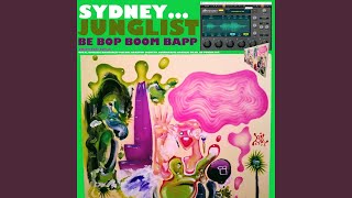 SYDNEY JUNGLIST BE BOP BOOM BAPP