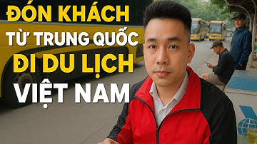 Hành trình đến cửa khẩu móng cái đưa khách trung quốc đi thăm quan việt nam