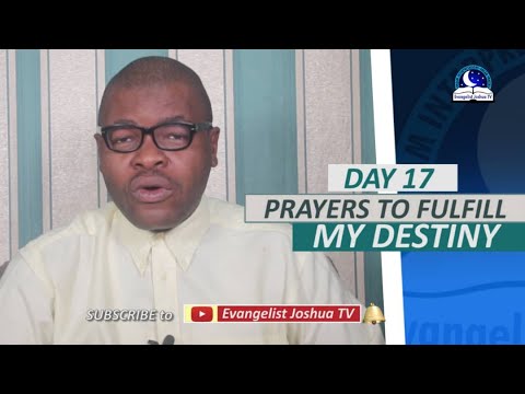 DAY 17: PRAYER TO FULFILL MY DESTINY - 30 Days Fasting And Prayers ...