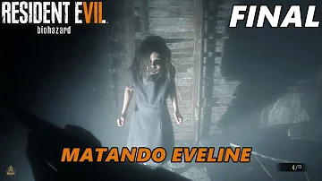 Como matar Eveline no Resident Evil 7?