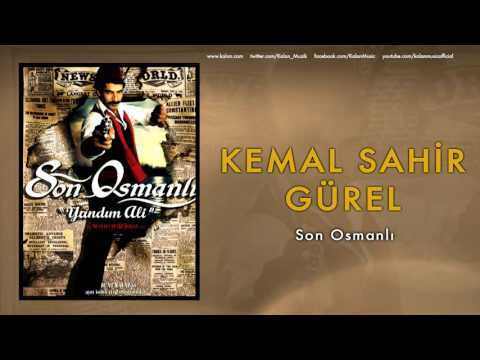 Kemal Sahir Gürel - Son Osmanlı [ Son Osmanlı \