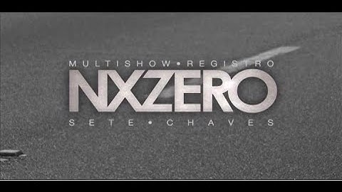 Sete Chaves - NX Zero (DVD Completo - HQ)
