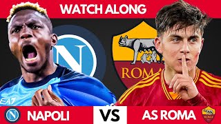 NAPOLI vs ROMA LIVE WATCHALONG - Gameweek 34