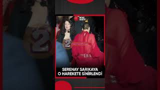 Serenay Sarıkaya, O Harekete Sinirlendi...