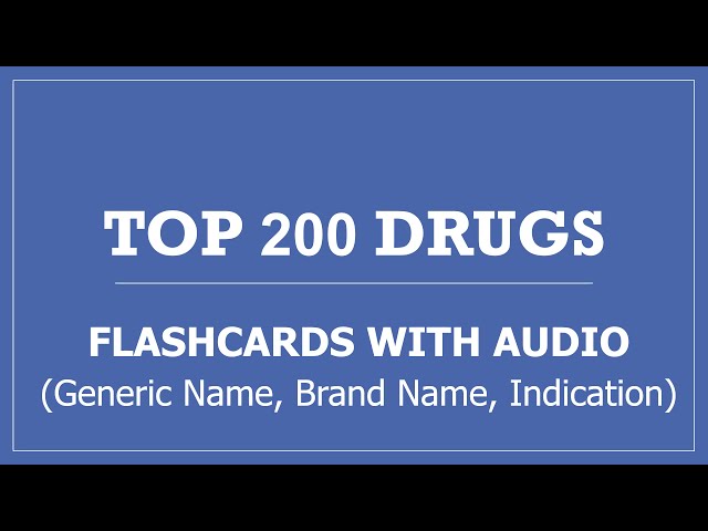 Top 200 Drugs Pharmacy Flashcards with Audio - Generic Name, Brand Name, Indication class=