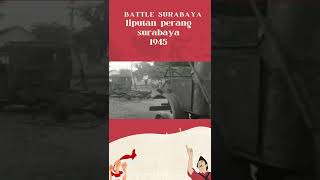 Bekas Pertempuran Surabaya  10 November 1945 haripahlawan