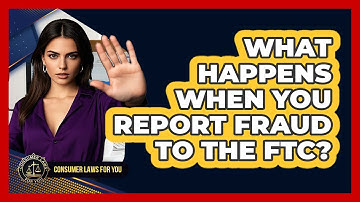 What Happens When You Report Fraud To The FTC?