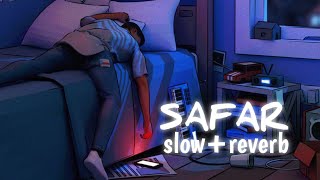 SAFAR [slowed+reverb] || safar song lofi || LOFI x BOYS