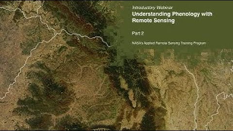 NASA ARSET: Scales of Phenology, Part 2/3