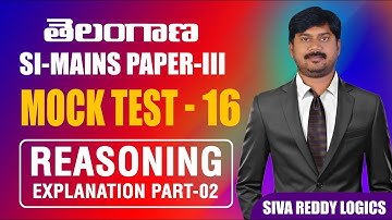 Telangana SI Mains Mock Test-16 Reasoning Explanation Part 2 || Siva reddy logics