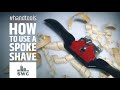 How to use a spokeshave - Woodworking hand tools