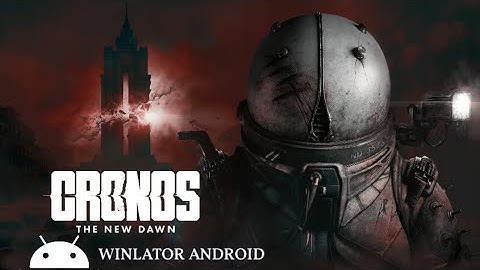 Cronos The New Dawn |Android | Winlator Emulador | GAME 2025