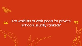Are waitlists or wait pools for private schools usually ranked