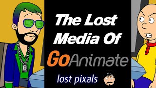 Lost Pixels Ep1 The Lost Media Of Goanimate