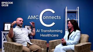 AMC Connects "AI Transforming Healthcare" | Ep. 28