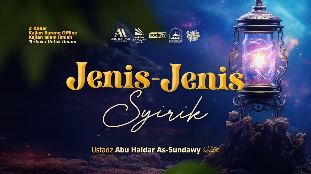 [LIVE] Jenis-Jenis Syirik - Ustadz Abu Haidar As-Sundawy حفظه الله