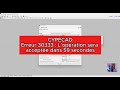 CYPECAD Comment corriger l'erreur 30333 : L'opération sera acceptée dans 59 secondes