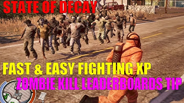 State Of Decay Guide | Fast & Easy Fighting XP Tip | How To Rank In The Zombie Kill Leaderboards!