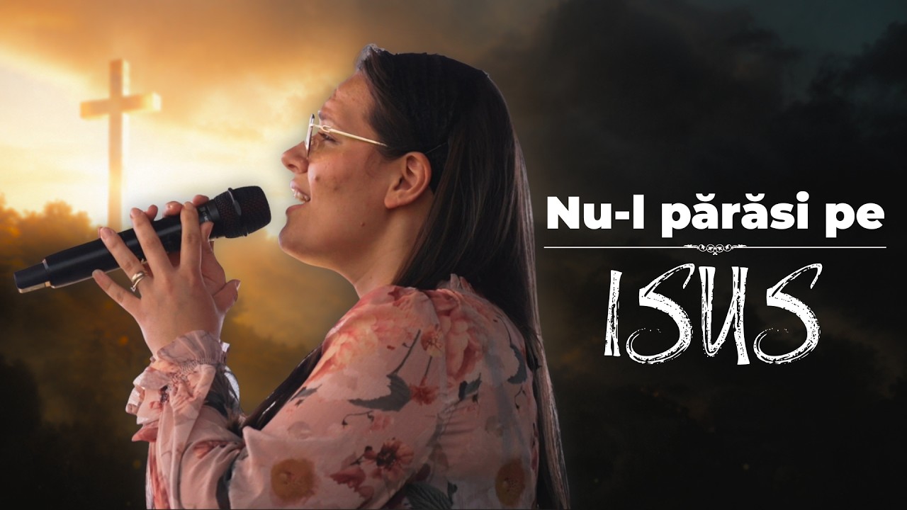 "Nu-L părăsi pe ISUS" | Grupul Eldad | Official Video | Eldad Music