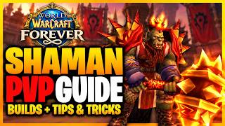 The ULTIMATE Shaman PvP Guide – Every Build, Tips & Tricks | WoW Forever