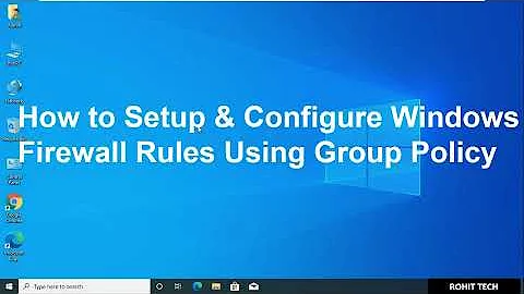 How to Setup & Configure Firewall Using Group Policy in Windows Server 2019