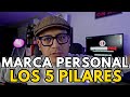 Marca Personal  Los 5 pilares para construirla de forma eficaz.