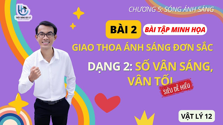 Dạng điểm m cách vân trung tâm là vân gì năm 2024