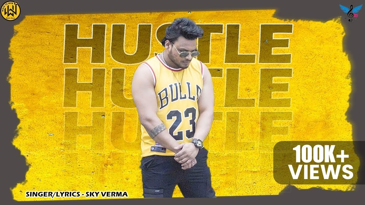 HUSTLE - Sky Verma | New Rap Song 2023 | Official Video