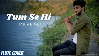 Tum Se Hi - Jab We Met (Flute Cover)