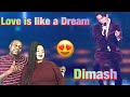 Dimash Kudaibergen - Love is Like a Dream~ Димаш Кудайберген - Любовь, похожая на сон  (REACTION)