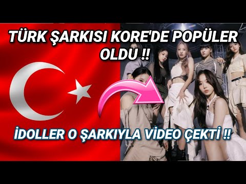 TÜRK ŞARKISI KORE'DE VİRAL OLDU !! İDOLLER VİDEO ÇEKTİ !! HANGİ ŞARKIMIZ ??