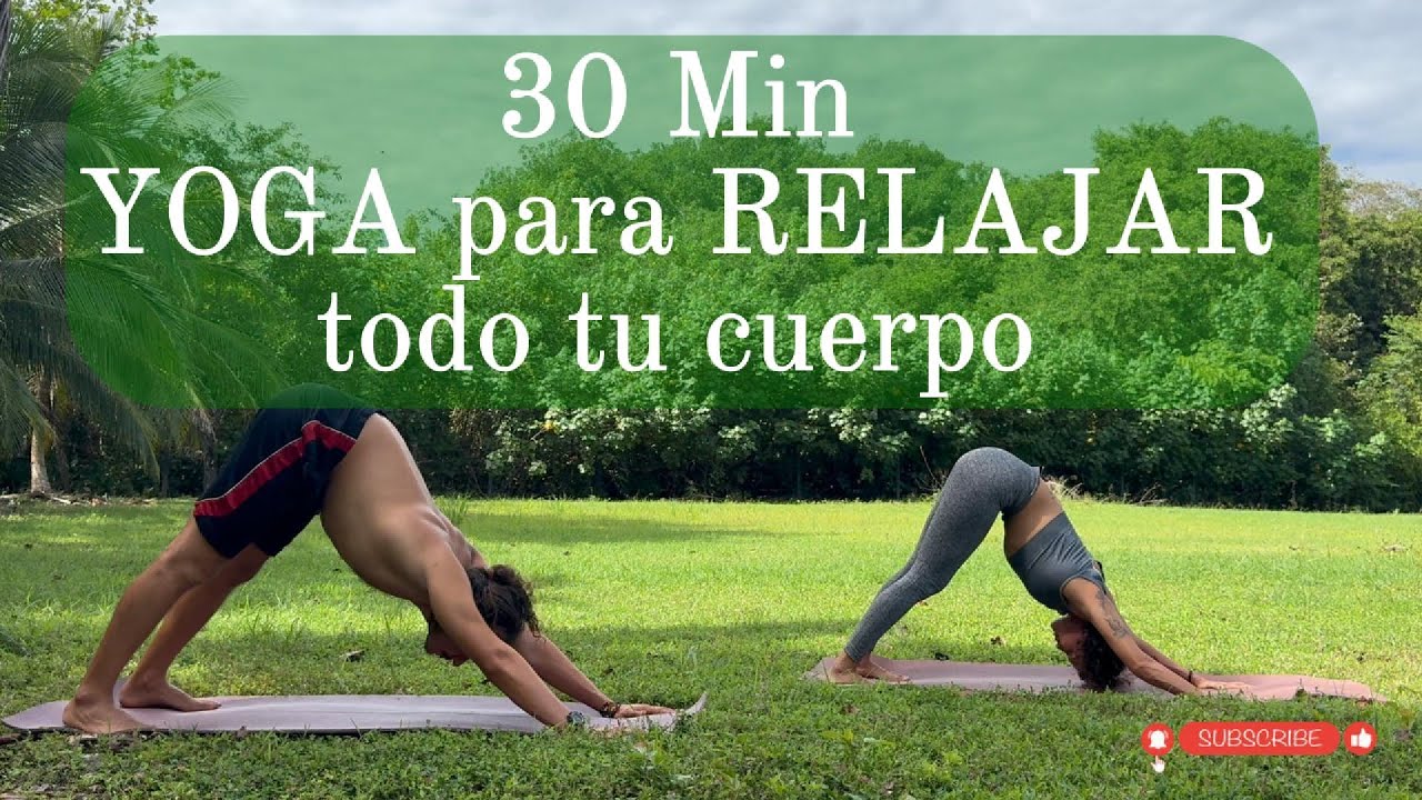 30 MIN de Yoga Para Relajar Todo Tu Cuerpo y Mente ¡Disfruta! - YouTube
