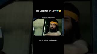 The Last Man on Earth🌍 #shorts #youtubeshorts