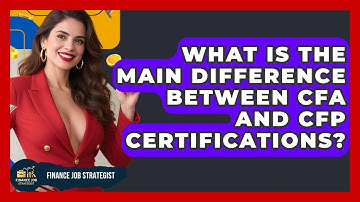 What Is the Main Difference Between CFA and CFP Certifications? | Finance Job Strategist