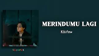 Download Lagu Khifnu - Merindumu Lagi ( Lyrics ) MP3 Download Lagu Khifnu - Merindumu Lagi ( Lyrics ) MP3