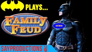 Batman plays family feud -