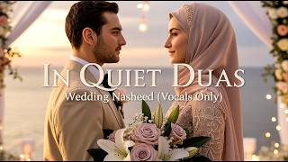 In Quiet Duas - Acapella Wedding Nasheed | Pure Islamic Vocals screenshot 4