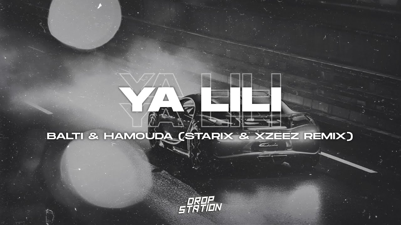 Balti & Hamouda - Ya Lili (Starix & XZEEZ Remix) | Extended Remix