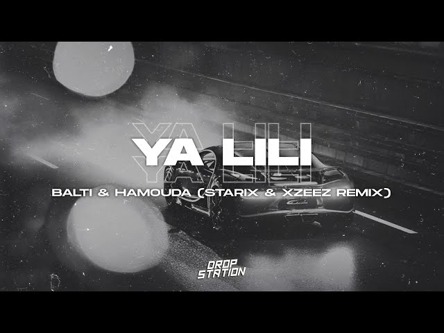 Balti & Hamouda - Ya Lili (Starix & XZEEZ Remix) | Extended Remix