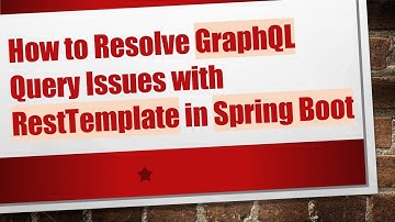 How to Resolve GraphQL Query Issues with RestTemplate in Spring Boot