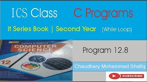 program 12.8 | loop | while loop | c programs | chaudhary mohammad shafiq | ics class | second year