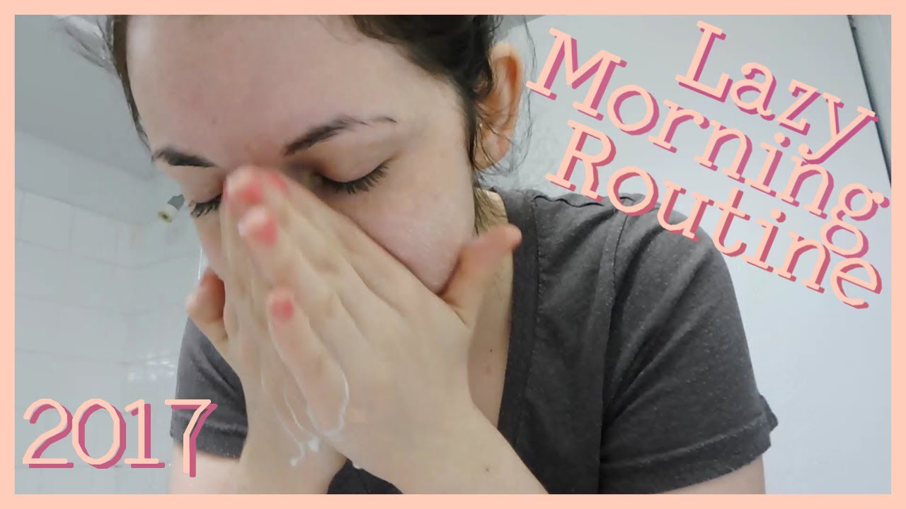 my lazy morning routine 2017 - YouTube