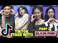 TIKTOK STAGE WITH BLACKPINK FULL VIDEO HDPART 2 (BLACKPINK ON TIKTOK STAGE)