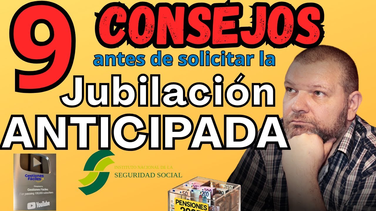 ⭐𝟗 𝐂𝐨𝐧𝐬𝐞𝐣𝐨𝐬... 𝐀𝐍𝐓𝐄𝐒 𝐝𝐞 𝐒𝐨𝐥𝐢𝐜𝐢𝐭𝐚𝐫 𝐥𝐚 𝐉𝐮𝐛𝐢𝐥𝐚𝐜𝐢𝐨́𝐧 𝐀𝐍𝐓𝐈𝐂𝐈𝐏𝐀𝐃𝐀⭐ #gestionesfaciles #jubilaciónanticipada