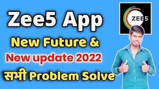 Zee5 New update 2022 ? | Zee5 all problem solve | Zee5 new future