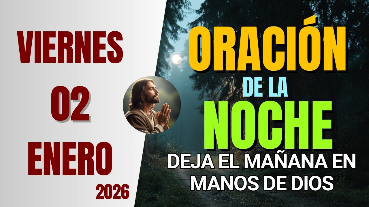 Oración de la Noche de Hoy Viernes 02 de Enero de 2026 | Tu Oración de Hoy
