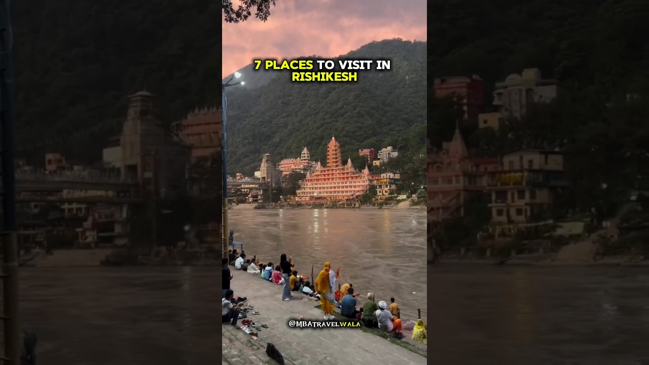 7 Best Places to Visit in Rishikesh
