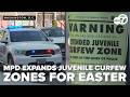 5 youth curfew zones in place across DC for Easter weekend